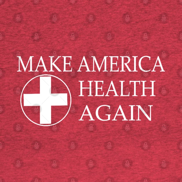 Make America Health again by PinkBorn